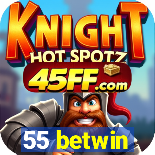 55 betwin